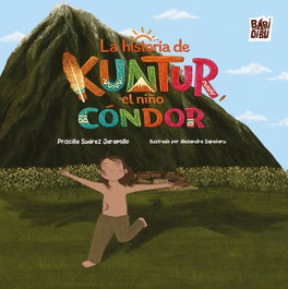 BABIDI-BU LA HISTORIA DE KUNTUR, EL NIÑO CONDOR