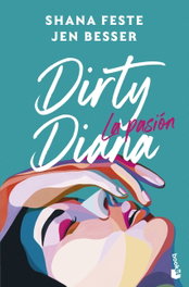 Dirty Diana. La pasión, Jen Besser - BOOKET