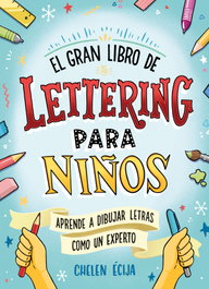 El gran libro de lettering para niños, Chelen Écija - B DE BLOK