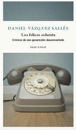 Los felices ochenta, Daniel Vázquez Sallés - FOLCH & FOLCH