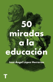 50 miradas a la educación, José Ángel López Herrerías - TURNER