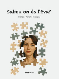 Sabeu on és l'Eva?, Francesc Navarro Manresa - ALDA TALENT