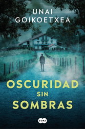 Oscuridad sin sombras 2, Unai Goikoetxea - Suma de Letras