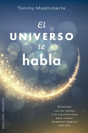 El universo te habla, Tammy Mastroberte - OBELISCO EDICIONES