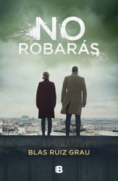 No robarás, Blas Ruiz Grau - EDICIONES B