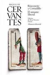 Rinconete y Cortadillo/El amante liberal, Miguel de Cervantes - ALIANZA