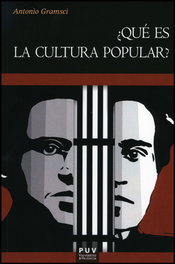¿Qué es la cultura popular?, Antonio Gramsci - UNIVERSITAT VALENCIA