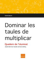 Dominar les taules de multiplicar, Daniel Gabarro - BOIRA EDITORIAL