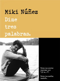 Dime tres palabras, Miki Núñez - MONTENA
