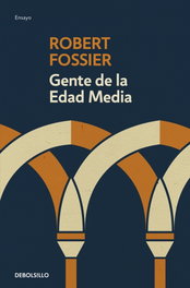 Gente de la Edad Media, Robert Fossier - DEBOLSILLO
