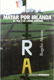 Matar por Irlanda, Rogelio Alonso - ALIANZA