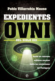 Expedientes OVNI del siglo XXI, Pablo Villarrubia Mauso - LA ESFERA DE LOS LIBROS