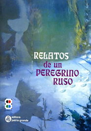 Relatos de un peregrino ruso a su padre espiritual, Anónimo - EDIBESA