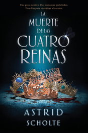 EDICIONES KIWI, La muerte de las cuatro reinas, Astrid Scholte - EDICIONES KIWI