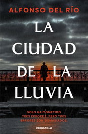 La ciudad de la lluvia, Alfonso del Río - Debolsillo
