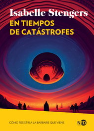 En tiempos de catástrofes, Isabelle Stengers - NEED EDICIONES