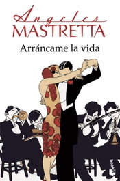 ARRANCAME LA VIDA, Ángeles Mastretta - BOOKET