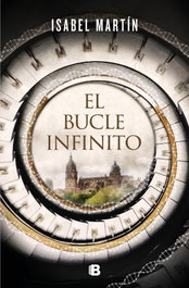 El bucle infinito, Isabel Martín - EDICIONES B
