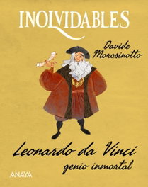 ANAYA, Leonardo da Vinci, genio inmortal - Davide Morosinotto