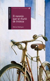 El naranjo que se murio de tristeza, Monica Rodriguez - EDELVIVES