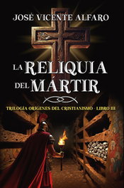 La reliquia del mártir, José Vicente Alfaro - JVA