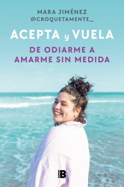 Acepta y vuela: de odiarme a amarme sin medida, Mara Jimenez - PLAN B