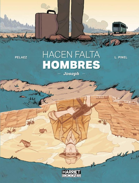 Harriet Ediciones S.L. Hacen falta hombres, Philippe Pelaez - Harriet Ediciones S.L.