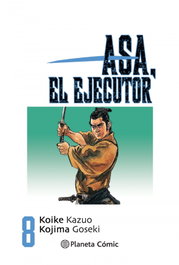 PLANETA COMICS, Asa el ejecutor nº 08/10, Kazuo Koike - PLANETA COMICS