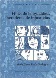 HIJAS DE LA IGUALDAD, HEREDERAS DE INJUSTICIAS, MARIA ELENA SIMON RODRIGUEZ - NARCEA