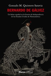 Bernardo de Gálvez, Gonzalo M. Quintero Saravia - ALIANZA