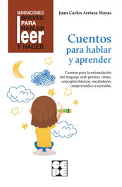 CEPE, Cuentos Para Hablar y Aprender. Revisada. Estimulación del lenguaje oral: praxias, ritmos, vocabulario - CEPE