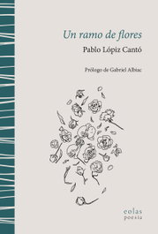 Un ramo de flores, Pablo Lopiz Canto - EOLAS