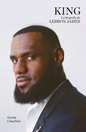 King. La biografía de Lebron James, Davide Chinellato - CORNER