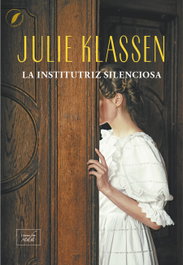 La institutriz silenciosa, Julie Klassen - LIBROS DE SEDA