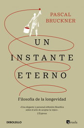 Un instante eterno, Pascal Bruckner - DEBOLSILLO