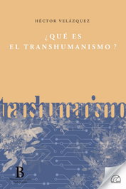 ¿Qué es el transhumanismo?, Hector Velazquez Fernandez - SENDEROS