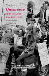 Queercore: Cómo punkear una revolución, Yony Leyser - CANTICO EDITORIAL