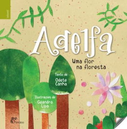 ALFARROBA, Adelfa: uma flor na floresta, Odete Canha/Geandra Lipa - ALFARROBA