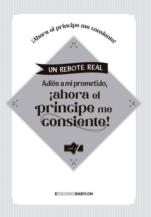 Ontinet.Com Slu Un Rebote Real: Adiós a mi Prometido, ¡ahora el Príncipe me consiente! Vol. 01