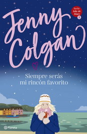 Siempre serás mi rincón favorito, Jenny Colgan - PLANETA