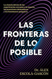 Las fronteras de lo posible, Dr. Álex Escolá-Gascón - VERGARA