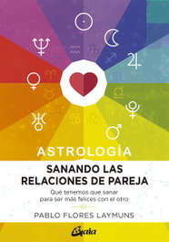 GAIA Sanando las relaciones de pareja, Pablo Flores Laymuns - ASTROSOFIA