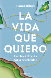 CONECTA La vida que quiero, Laura Ribas - CONECTA