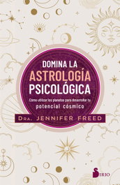 SIRIO EDITORIAL, Domina la astrología psicológica: Cómo utilizar planetas - Jennifer Freed