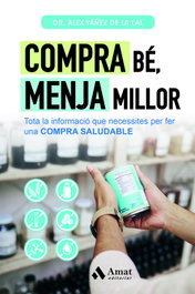 Compra bé, menja millor, Àlex Yáñez de la Cal - AMAT EDITORIAL