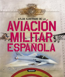 SUSAETA EDICIONES, Atlas ilustrado de la aviación militar española - SUSAETA EDICIONES