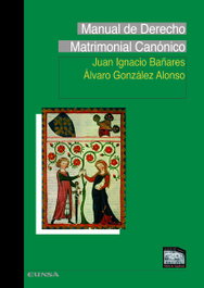 Manual de derecho matrimonial canónico, Juan Ignacio Bañares Parera - EUNSA