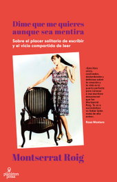 Dime que me quieres aunque sea mentira, Montserrat Roig - PLANKTON PRESS