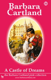A CASTLE OF DREAMS, Barbara Cartland - BARBARA CARTLAND.COM (IBD)
