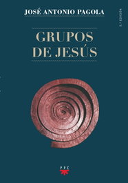 Grupos de Jesús, José Antonio Pagola - PPC